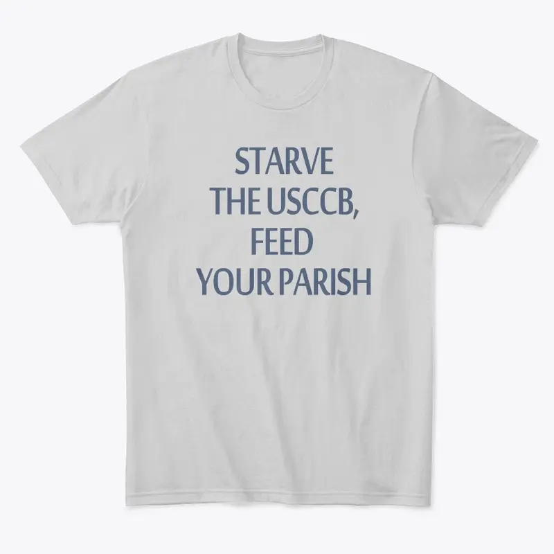 Starve the USCCB, Feed your Parish