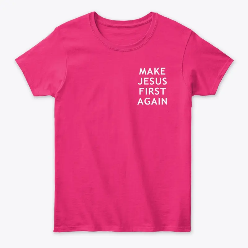 Make Jesus First Again