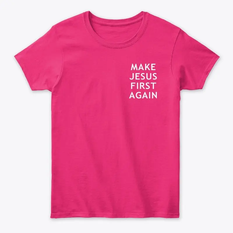 Make Jesus First Again