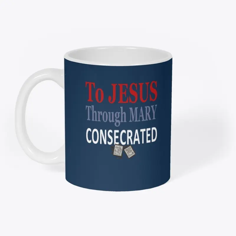 To Jesus Through Mary Consecrated